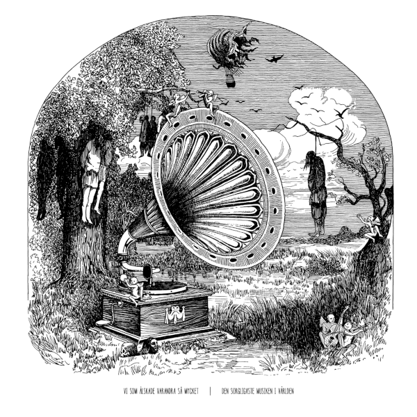 VI SOM ÄLSKADE VARANDRA SÅ MYCKET - den sorgligaste musiken i världen LP
