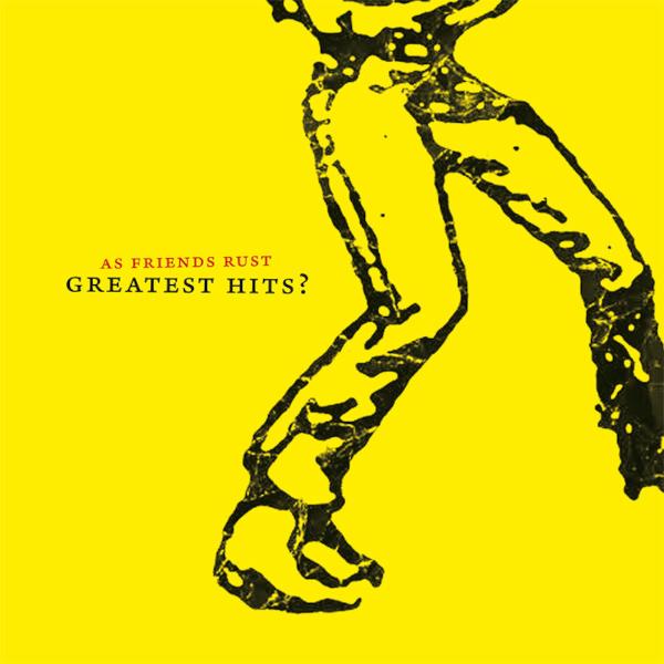 AS FRIENDS RUST - greatest hits? LP