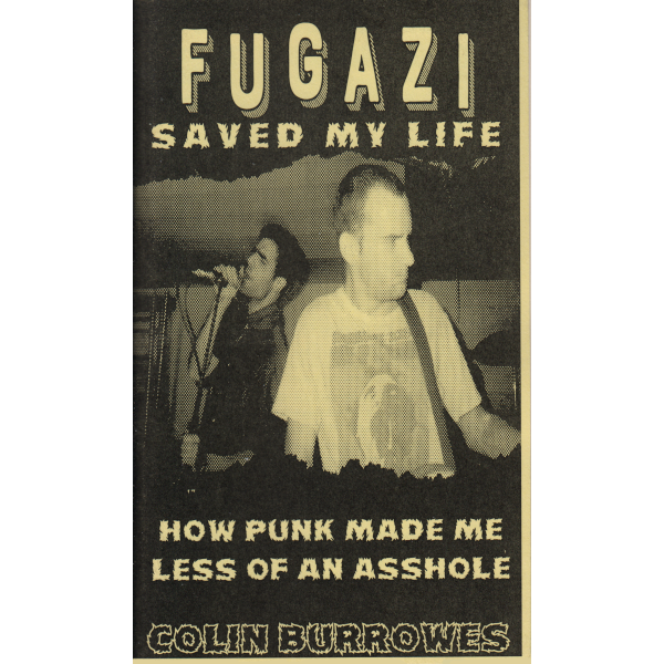 FUGAZI SAVED MY LIFE (COLIN BURROWES) - ZINE