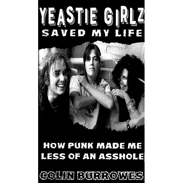 YEASTIE GIRLZ SAVED MY LIFE (COLIN BURROWES) -ZINE