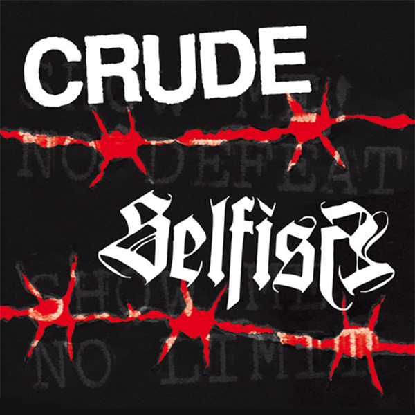 CRUDE / SELFISH - split EP