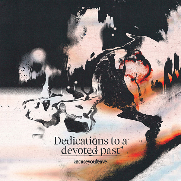 INCASEYOULEAVE - dedications to a devoted pase LP